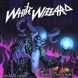 White Wizzard - Over the Top